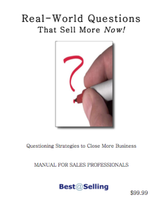 Real-World Questions That Sell More Now! | Consultative Selling Strategy to Increase Sales Real-World Questions That Sell More Now! will help you increase your sal